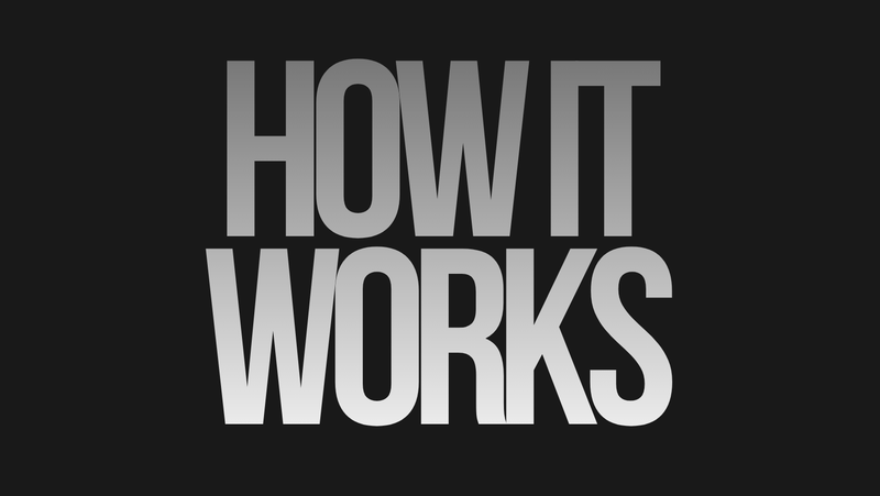 HOW IT WORKS